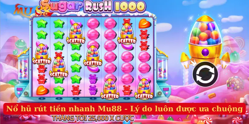 Nổ hũ rút tiền nhanh Mu88 - Lý do luôn được ưa chuộng